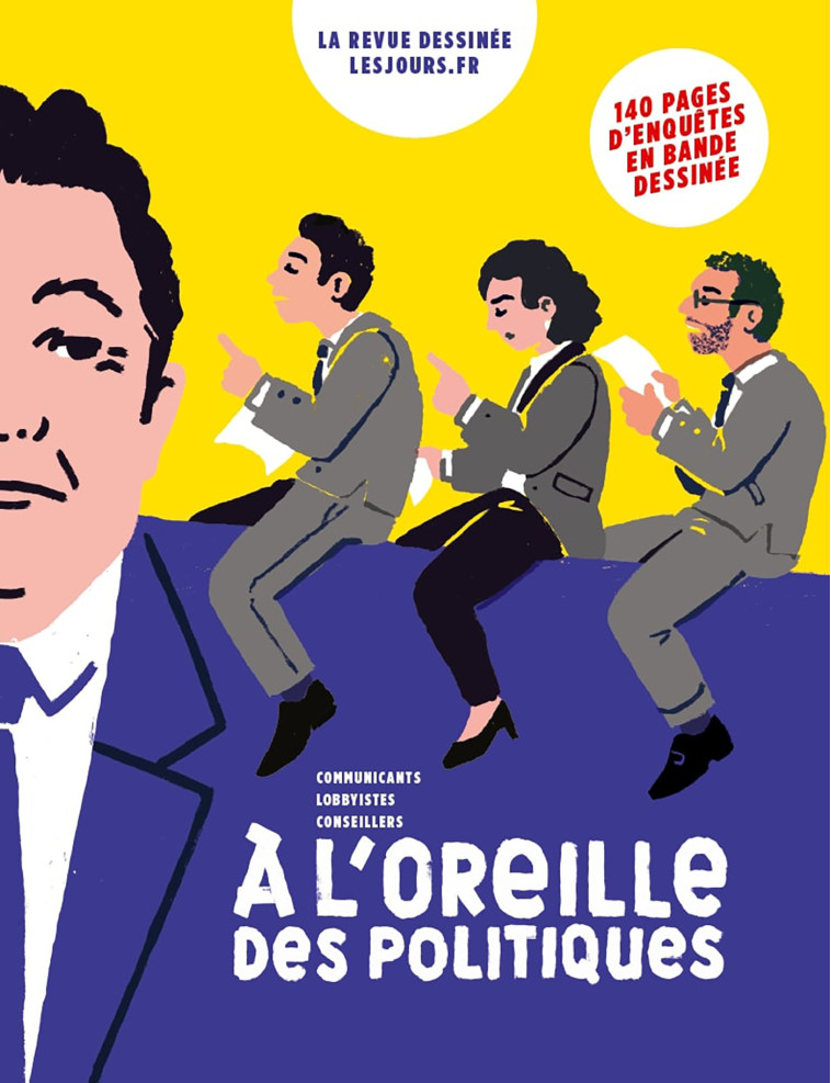 A L OREILLE DES POLITIQUES -   - REVUE DESSINEE