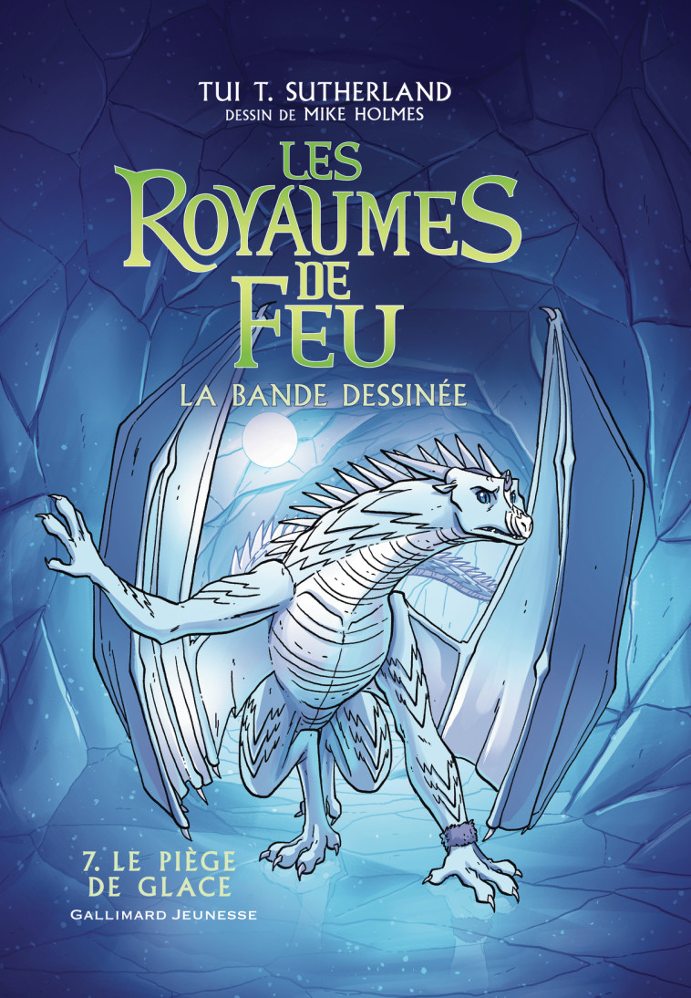 LES ROYAUMES DE FEU - VOL07 - LA BANDE DESSINEE-LE PIEGE DE GLACE - Tui T. Sutherland, Mike Holmes, Vanessa Rubio-Barreau - GALLIMARD JEUNE