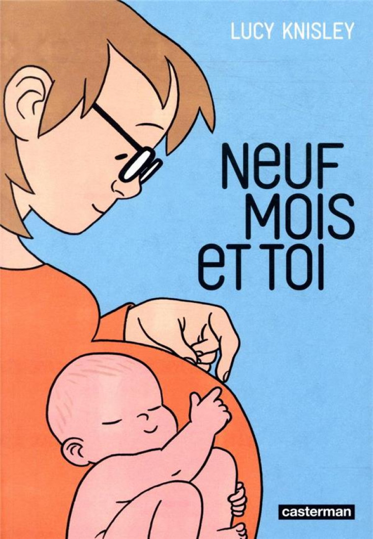 NEUF MOIS ET TOI - KNISLEY - CASTERMAN