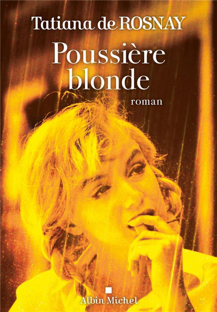 POUSSIERE BLONDE - ROSNAY TATIANA - ALBIN MICHEL