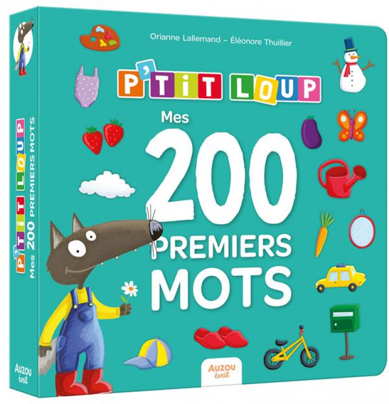P-TIT LOUP - MES 200 PREMIERS MOTS - LALLEMAND/THUILLIER - PHILIPPE AUZOU