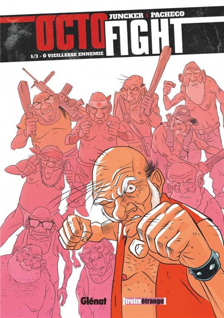 OCTOFIGHT - TOME 01 - O VIEILLESSE ENNEMIE - JUNCKER/PACHECO - VENTS D'OUEST