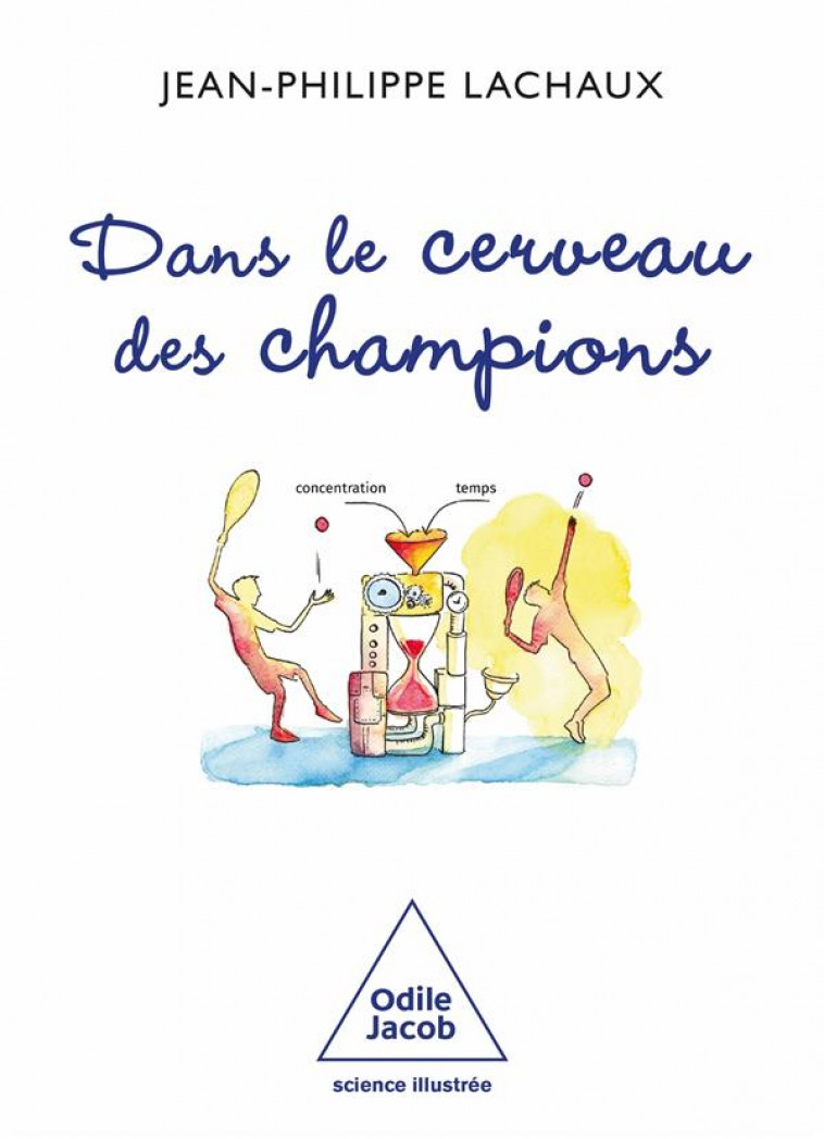 DANS LE CERVEAU DES CHAMPIONS - JEAN-PHILIPPE LACHAU - JACOB