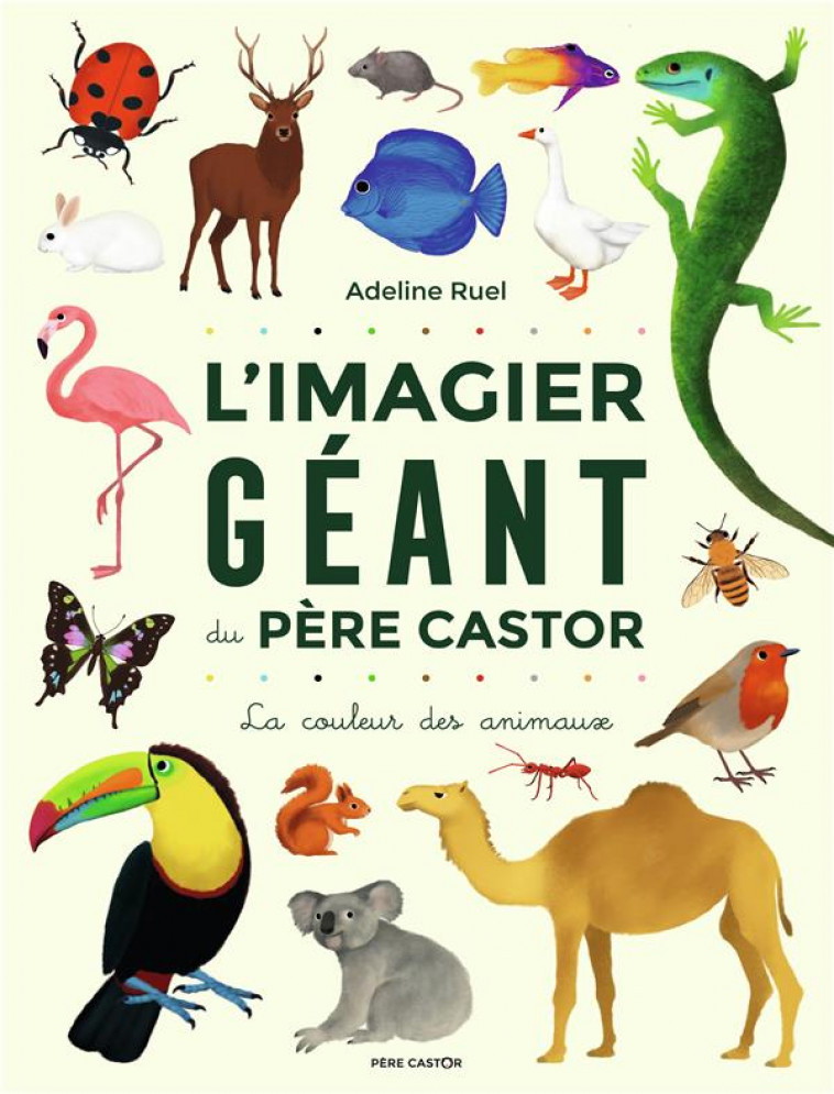 L-IMAGIER GEANT DU PERE CASTOR - LA COULEUR DES ANIMAUX - RUEL ADELINE - FLAMMARION