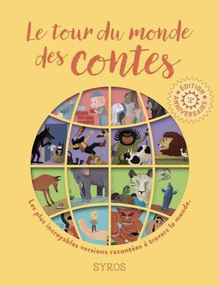 LE TOUR DU MONDE DES CONTES - EDITION ANNIVERSAIRE - MOREL/BIZOUERNE/BRU - SYROS