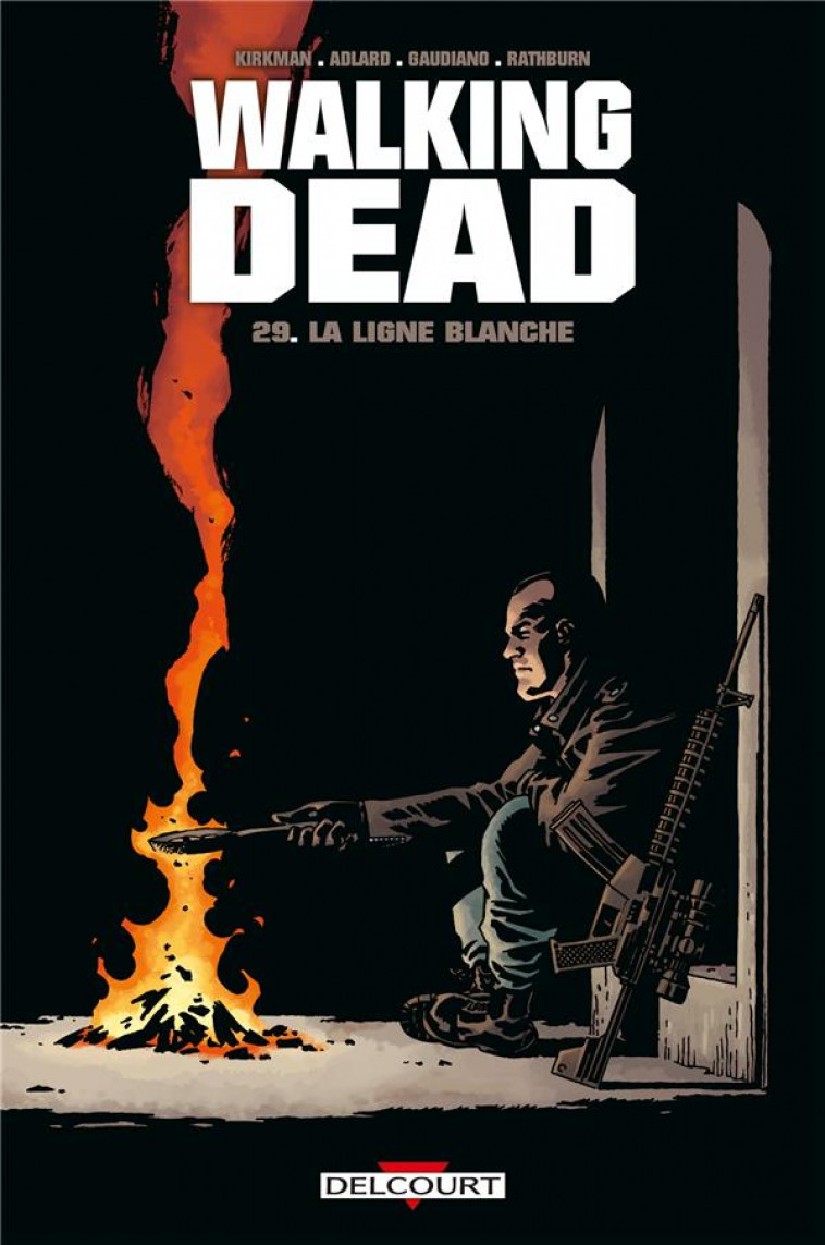 WALKING DEAD T29 - LA LIGNE BLANCHE - KIRKMAN/ADLARD - DELCOURT