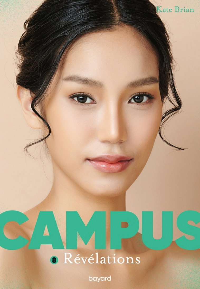 CAMPUS TOME 8 : REVELATIONS - BRIAN  KATE - BAYARD JEUNESSE