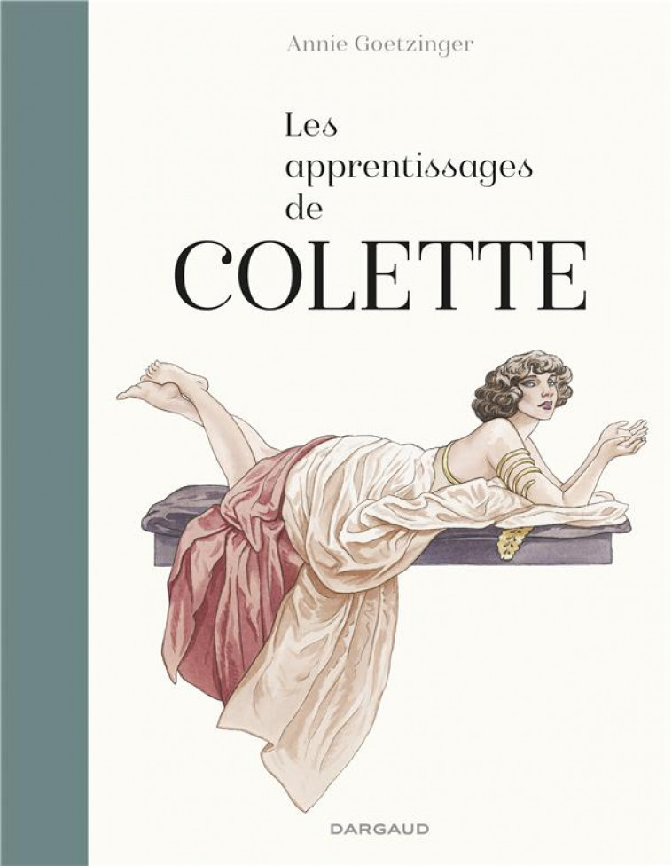 LES APPRENTISSAGES DE COLETTE - TOME 0 - LES APPRENTISSAGES DE COLETTE - GOETZINGER ANNIE - Dargaud