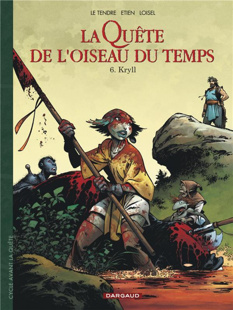 LA QUETE DE L-OISEAU DU TEMPS - T06 - LA QUETE DE L-OISEAU DU TEMPS - AVANT LA QUETE - KRYLL - ETIEN DAVID/LOISEL - DARGAUD