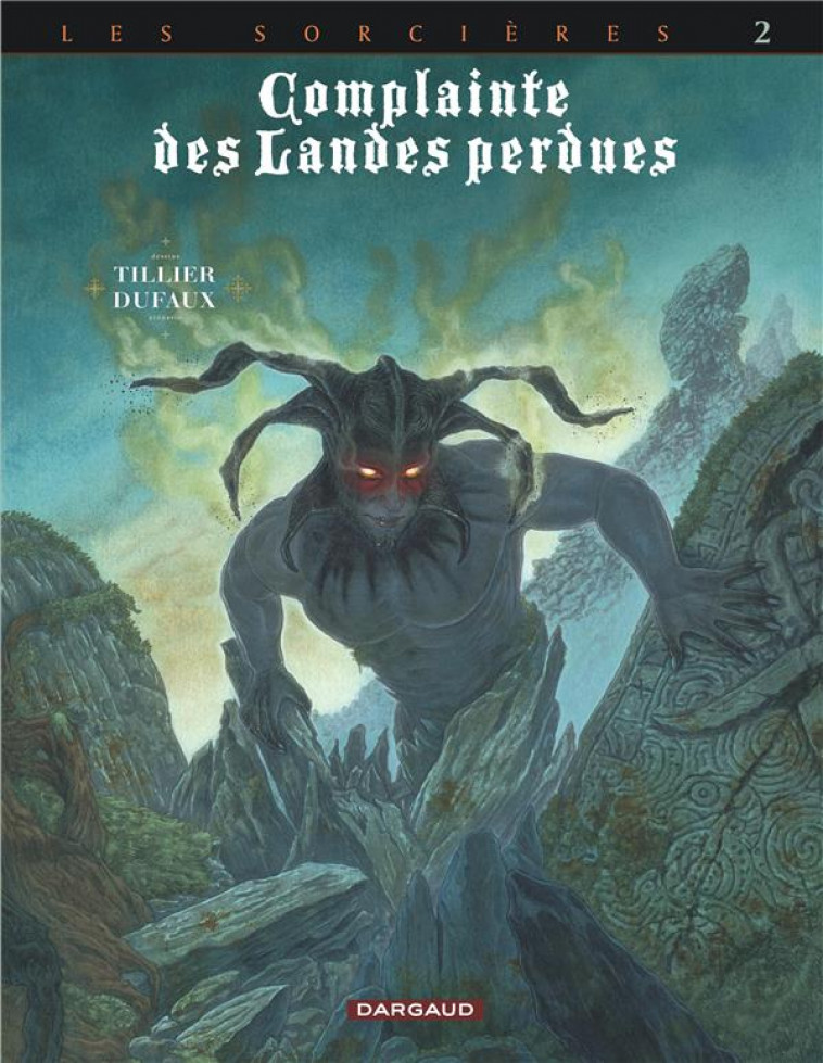 COMPLAINTE DES LANDES PERDUES - CYCLE 3 - TOME 2 - INFERNO - TILLIER BEATRICE - DARGAUD