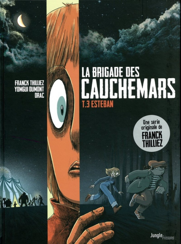 LA BRIGADE DES CAUCHEMARS - TOME 3 ESTEBAN - VOL03 - THILLIEZ/DUMONT/DRAC - CASTERMAN