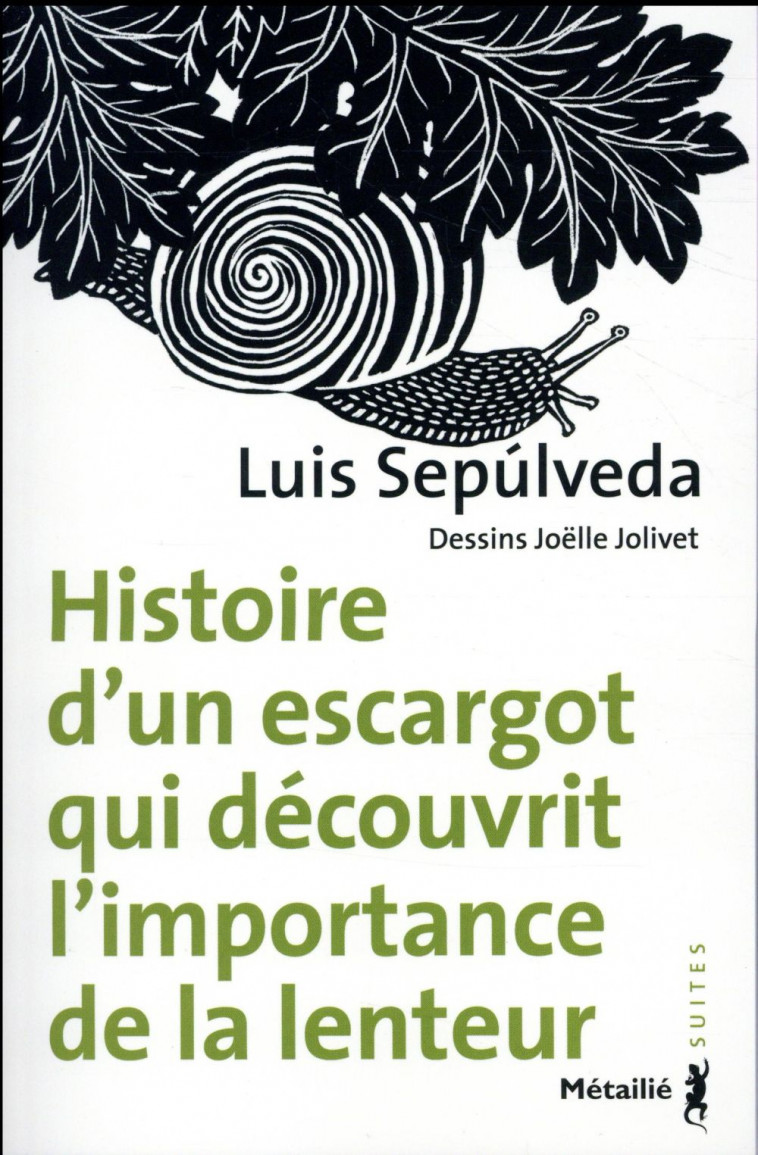 HISTOIRE D-UN ESCARGOT QUI DECOUVRIT L-IMPORTANCE DE LA LENTEUR - SEPULVEDA LUIS - Métailié
