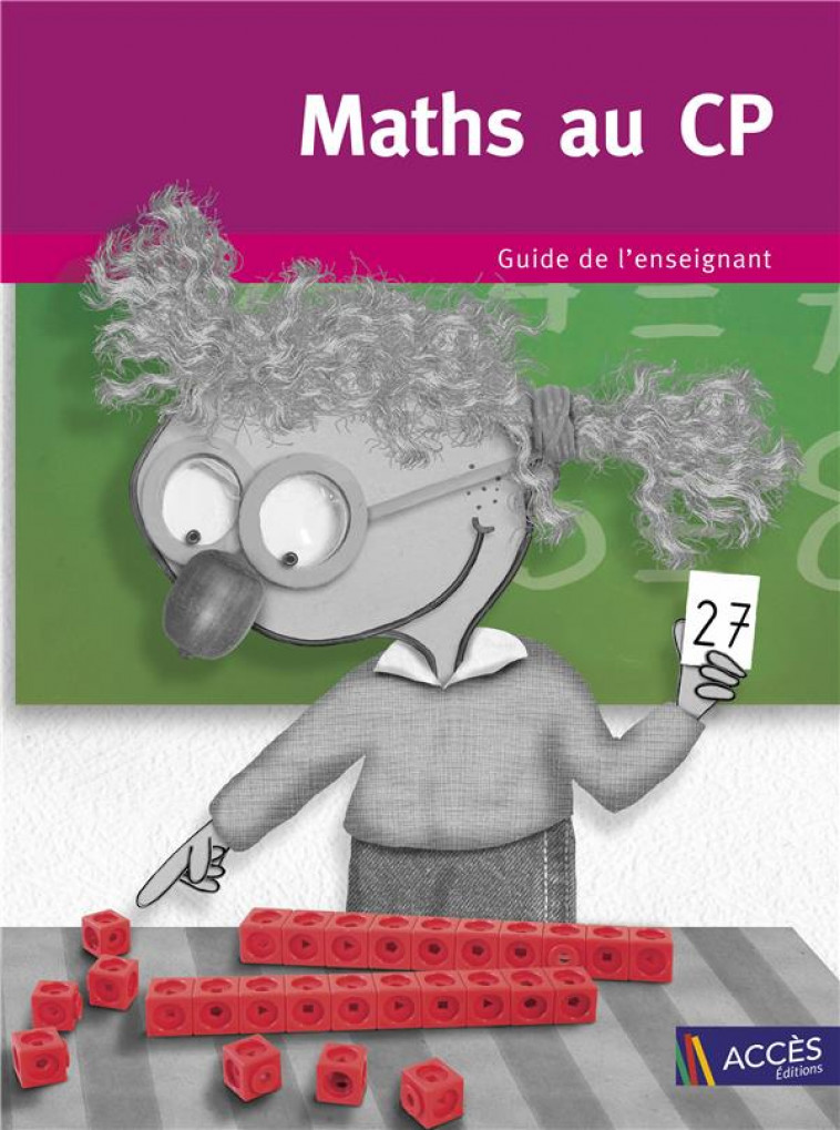 MATHS AU CP GUIDE DE L-ENSEIGNANT - DUPREY/MAUFFREY - ACCES