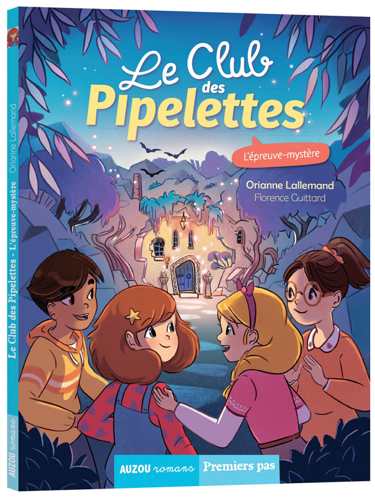 LE CLUB DES PIPELETTES - L'ÉPREUVE MYSTÈRE - Lallemand Orianne, Guittard Florence - AUZOU