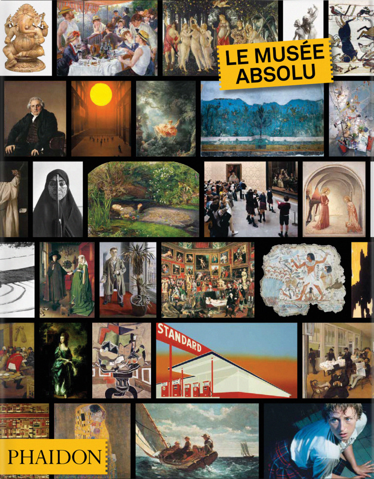 Le musée absolu - PHAIDON EDITORS  - PHAIDON FRANCE