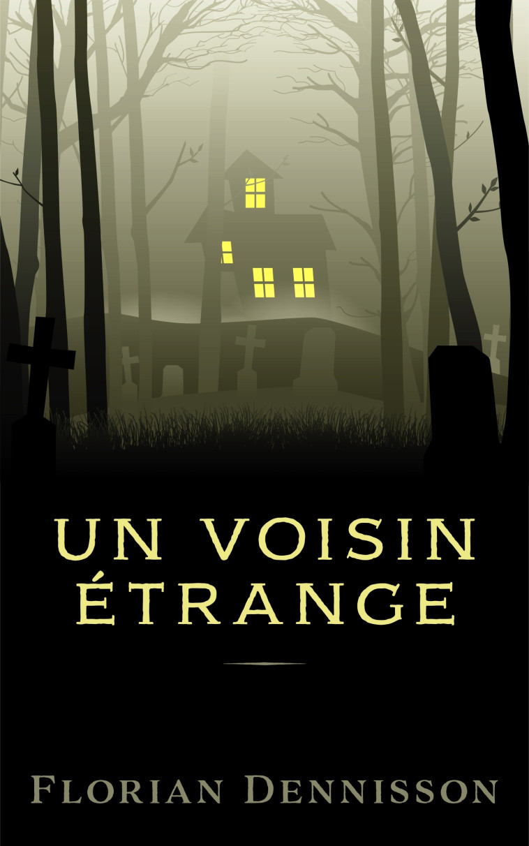 UN VOISIN ETRANGE - DENNISSON FLORIAN  - OISEAU NOIR