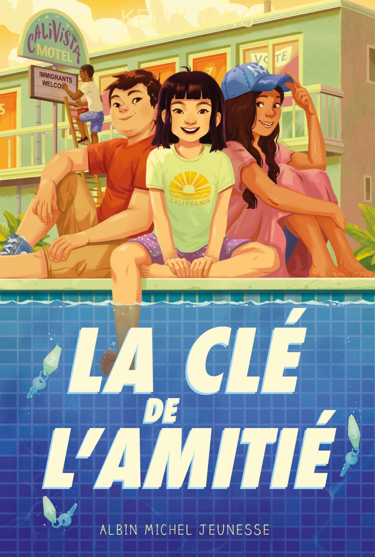 Motel Calivista - tome 2 - La Clé de l'amitié - Yang Kelly, Troude-Beheregaray Emma - ALBIN MICHEL