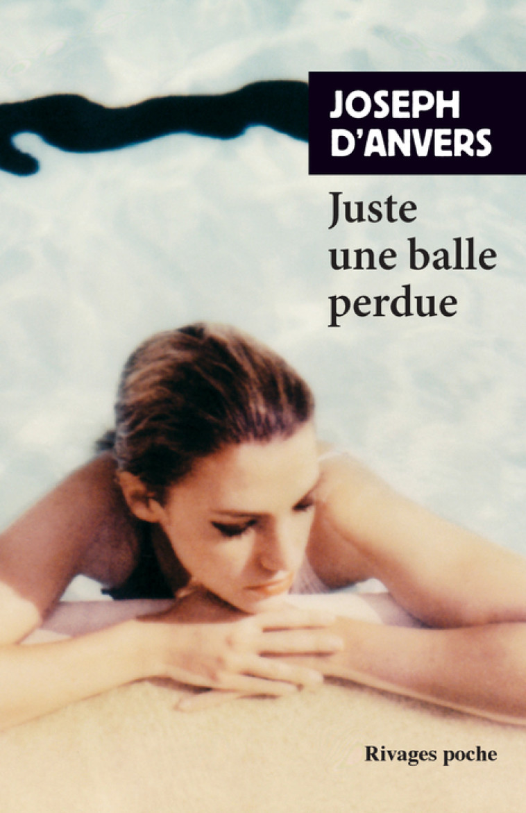 Juste une balle perdue - D'anvers Joseph - RIVAGES