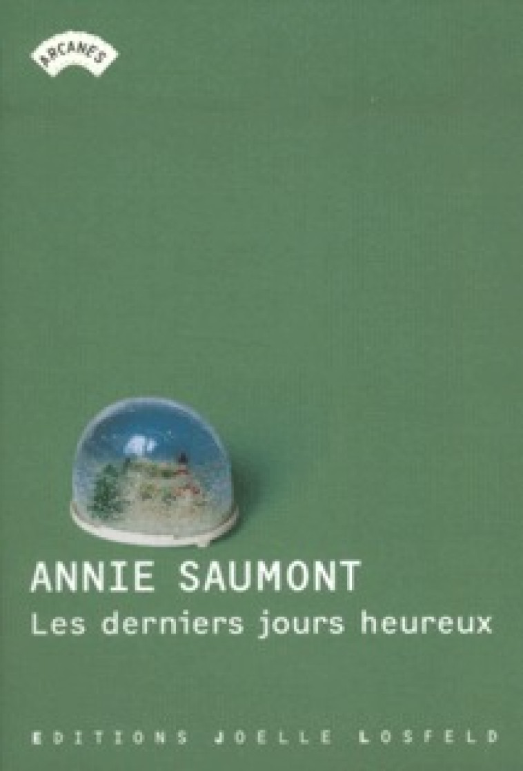 Les derniers jours heureux - Saumont Annie - JOELLE LOSFELD