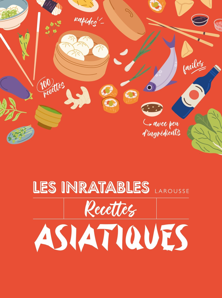 LES INRATABLES - RECETTES ASIATIQUES -   - LAROUSSE