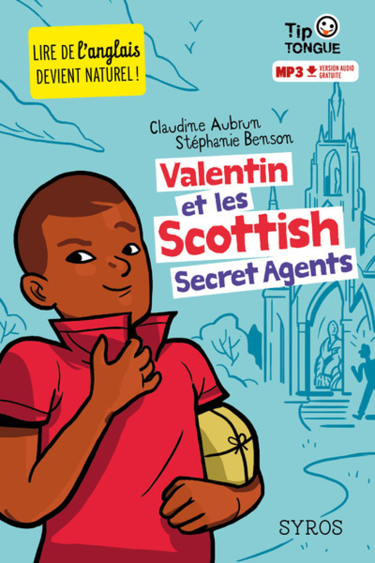 Valentin et les Scottish Secret Agents - Aubrun Claudine, Benson Stéphanie, Castanié Julien - SYROS JEUNESSE