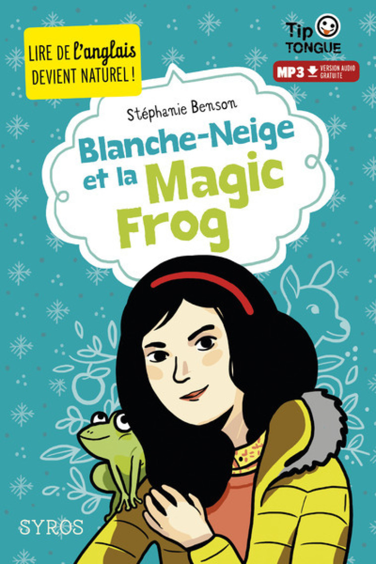 Blanche-Neige et la magic frog - Benson Stéphanie, Castanié Julien - SYROS JEUNESSE