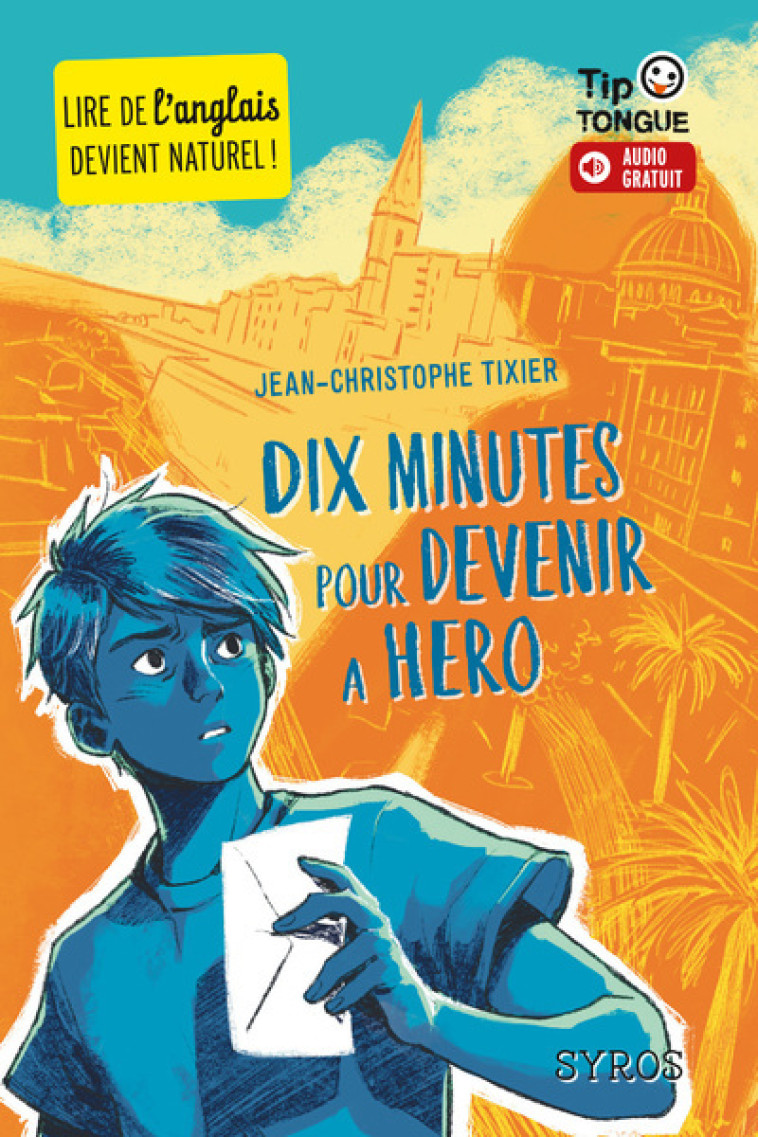 Dix minutes pour héro - Tixier Jean-Christophe, Flogny Anaïs - SYROS JEUNESSE