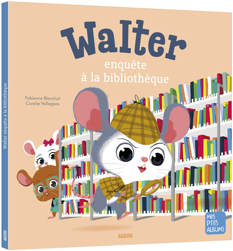 WALTER ENQUÊTE À LA BIBLIOTHÈQUE - Blanchut Fabienne, Vallageas Coralie - AUZOU