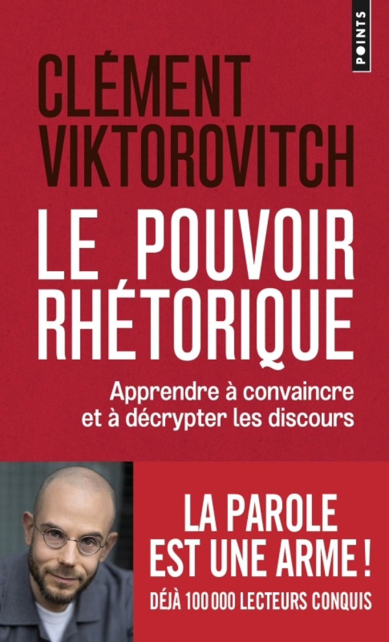 Le Pouvoir rhétorique - Viktorovitch Clément - POINTS