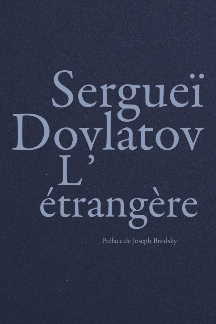 L’étrangère - Dovlatov Sergueï, Brodsky Joseph, Michaut-Paternó Jacques - LA BACONNIERE