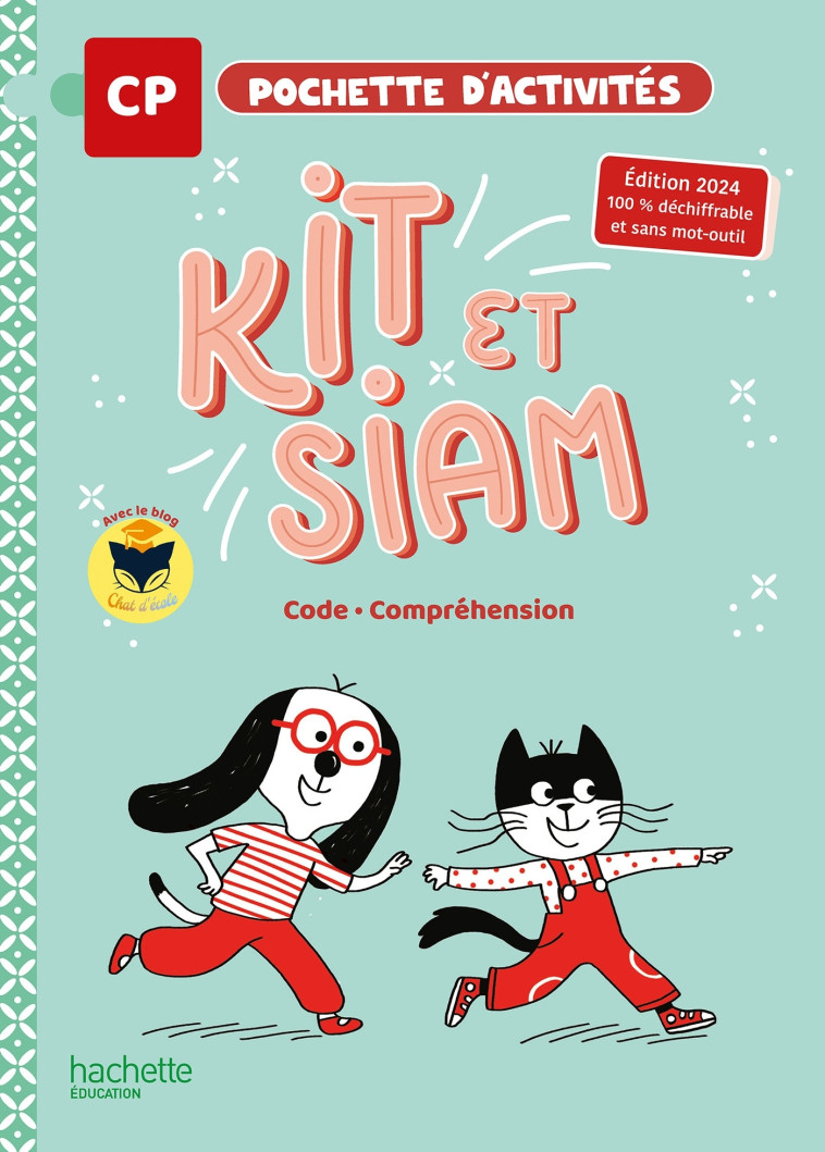 Kit et Siam - Méthode de lecture CP - Pochette élève - Ed. 2024 - Clairet Françoise, Martin Emilie, Jullien Camille - HACHETTE EDUC