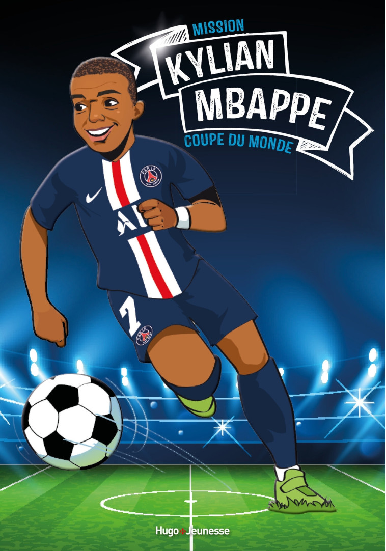 Tous champions ! Kylian Mbappé - Mission coupe du monde - Colin Fabrice, Schneider Anne-Laure - HUGO JEUNESSE