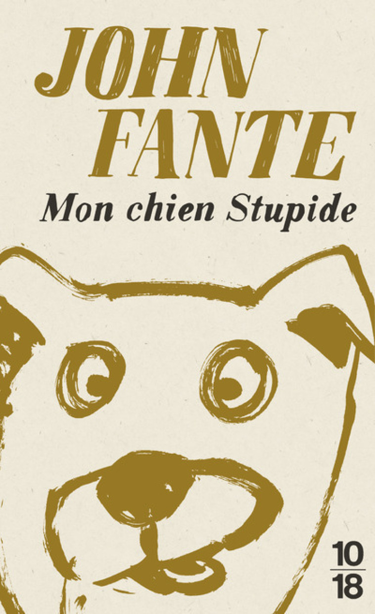 Mon chien stupide - Edition spéciale - Fante John, Matthieussent Brice - 10 X 18