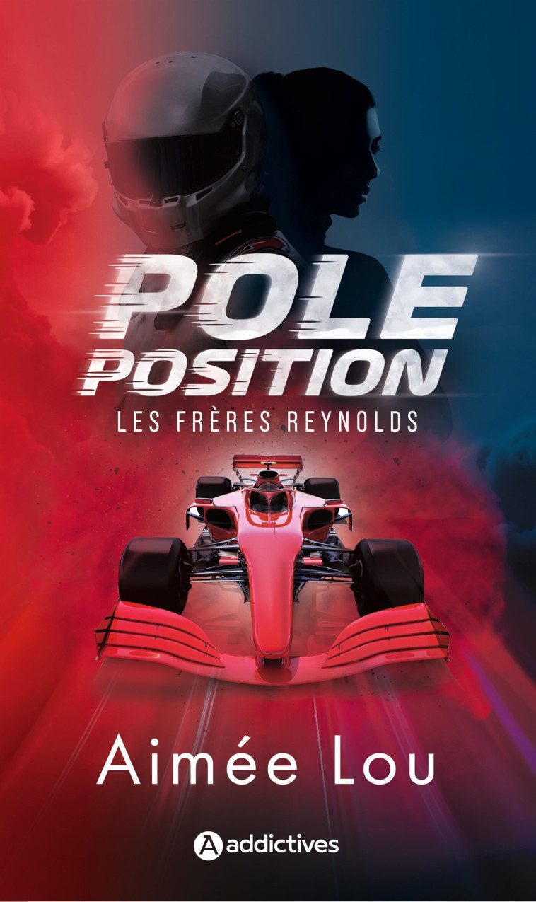 Les Frères Reynolds - Pole position - Lou aimee , LOU Aimée - ADDICTIVES