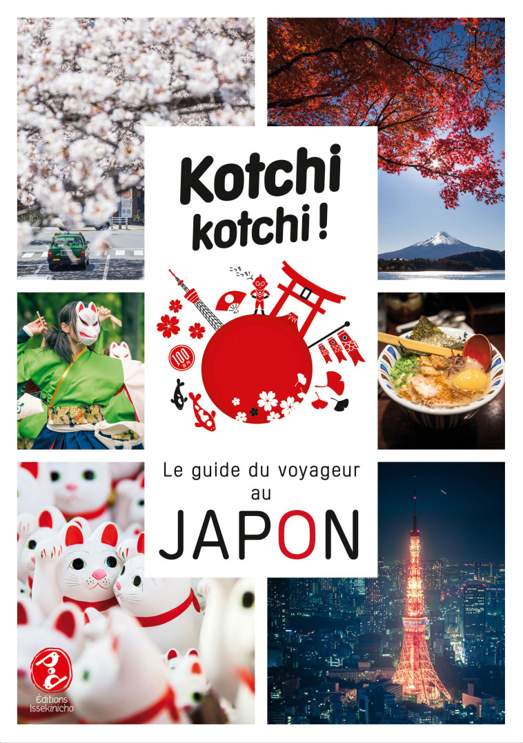 Kotchi Kotchi ! Le Guide Du Voyageur Au Japon ! - Bonnefoy Alexandre, Vaufrey Delphine - ISSEKINICHO