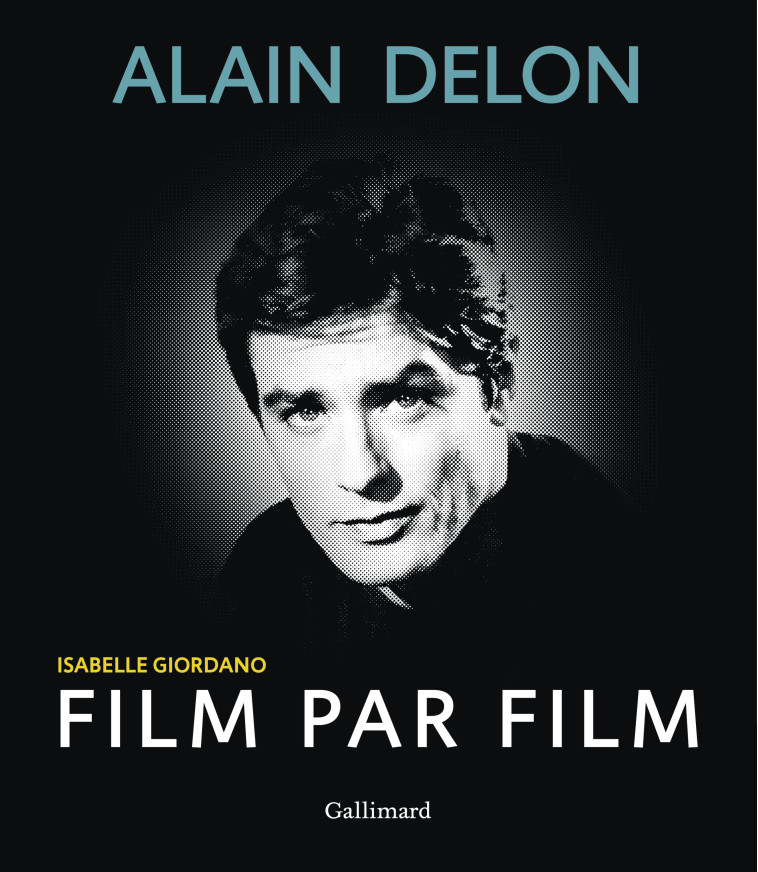 Alain Delon film par film - Giordano Isabelle - GALLIM LOISIRS