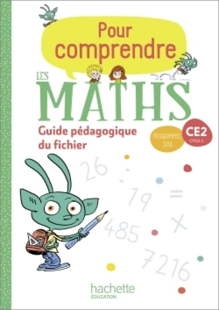 Pour comprendre les maths CE2 - Guide du fichier élève - Ed. 2020 - Bramand Paul, Bramand Natacha, Delsalle Stève, Lafont Eric, Maurin Claude, Peynichou Daniel, Vargas Antoine - HACHETTE EDUC