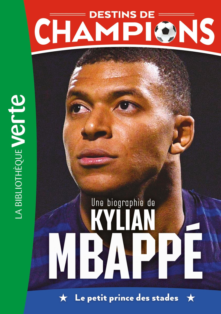 Destins de champions 01 - Une biographie de Kylian Mbappé - Collot Cyril, Caioli Luca - HACHETTE JEUN.