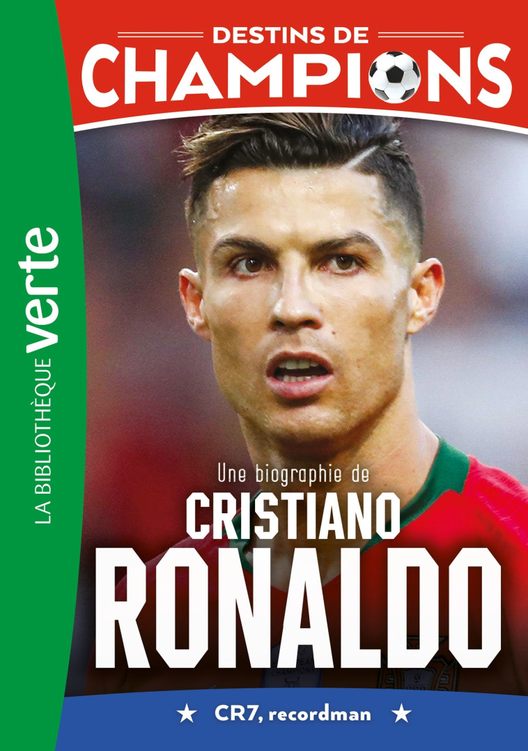 Destins de champions 07 - Une biographie de Cristiano Ronaldo - Caioli Luca - HACHETTE JEUN.