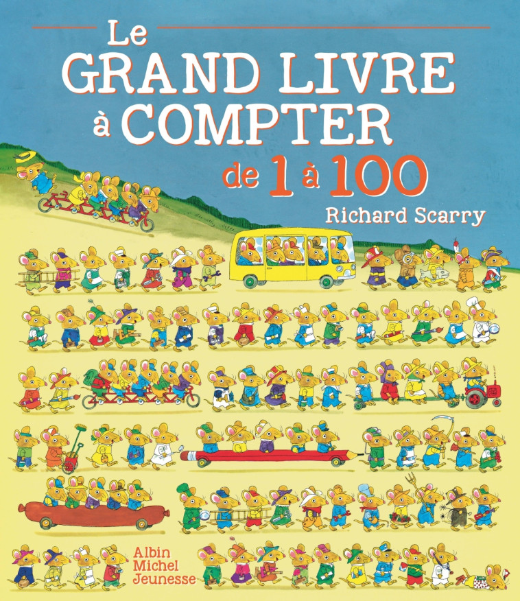 Le Grand Livre à compter de 1 à 100 - Scarry Richard, Le Plouhinec Valérie - ALBIN MICHEL