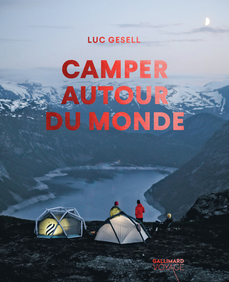 Camper autour du monde - Gesell Luc, Borraz Hélène - GALLIM LOISIRS