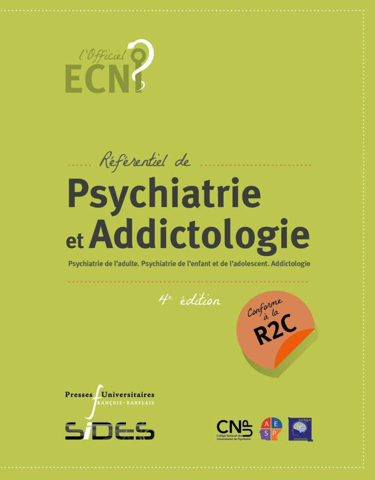 EDN référentiel de Psychiatrie et addictologie (4e édition conforme à la R2C) - Collège national des universitaires en psychiatrie , Association pour let#8217;enseignement de la sémiologie psychiatrique , Collège national universitaire des enseignants det