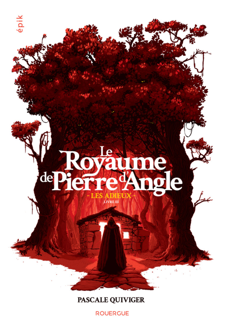 Le Royaume de Pierre d'Angle - Livre 3 - Quiviger Pascale - ROUERGUE