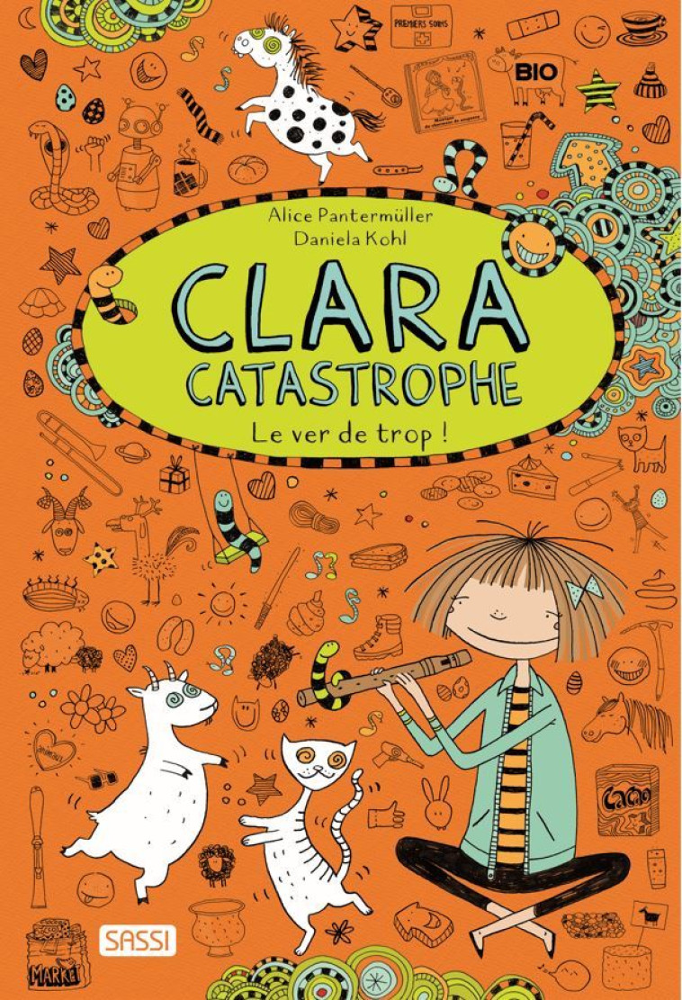 Clara catastrophe vol. 3. Le ver de trop ! - Kohl Daniela, Pantermuller Alice, Labat Romain - SASSI