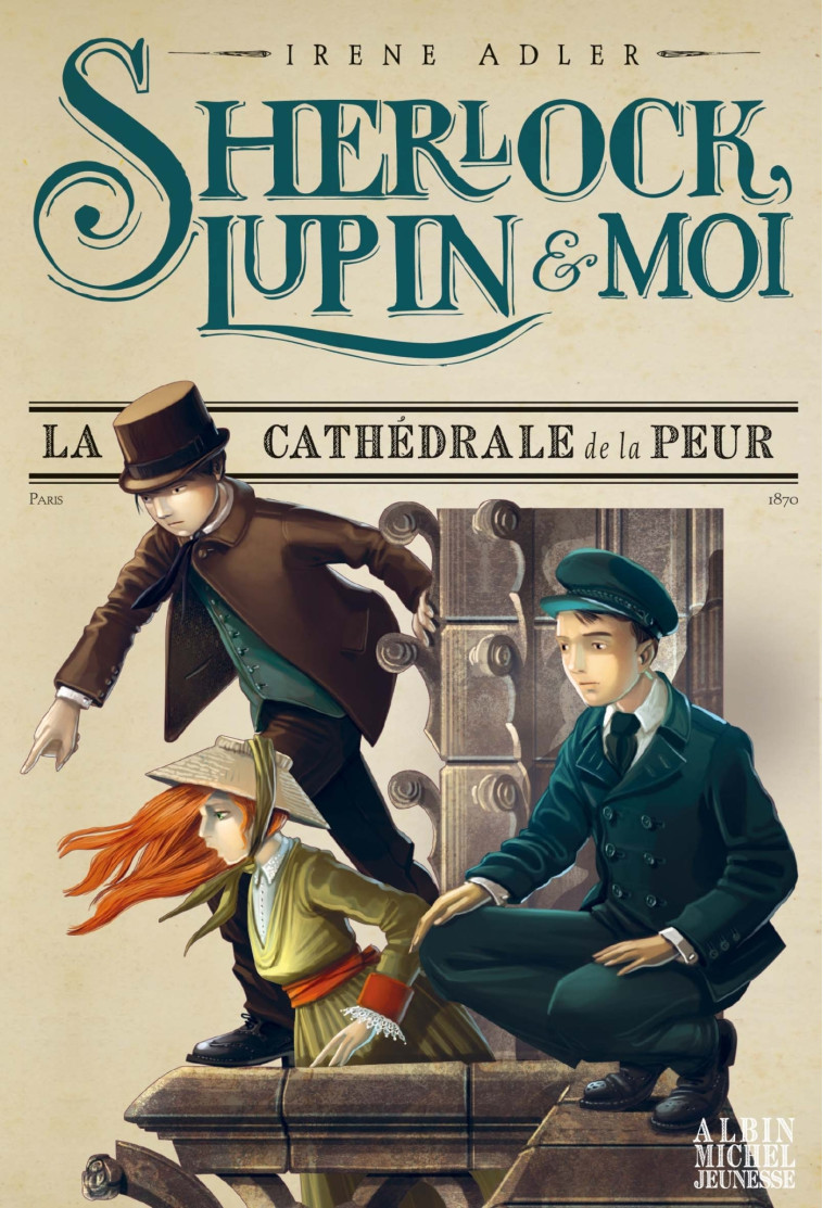 Sherlock, Lupin & moi T4 La Cathédrale de la peur - Adler Irène, Bruno Iacopo, Didiot Béatrice - ALBIN MICHEL