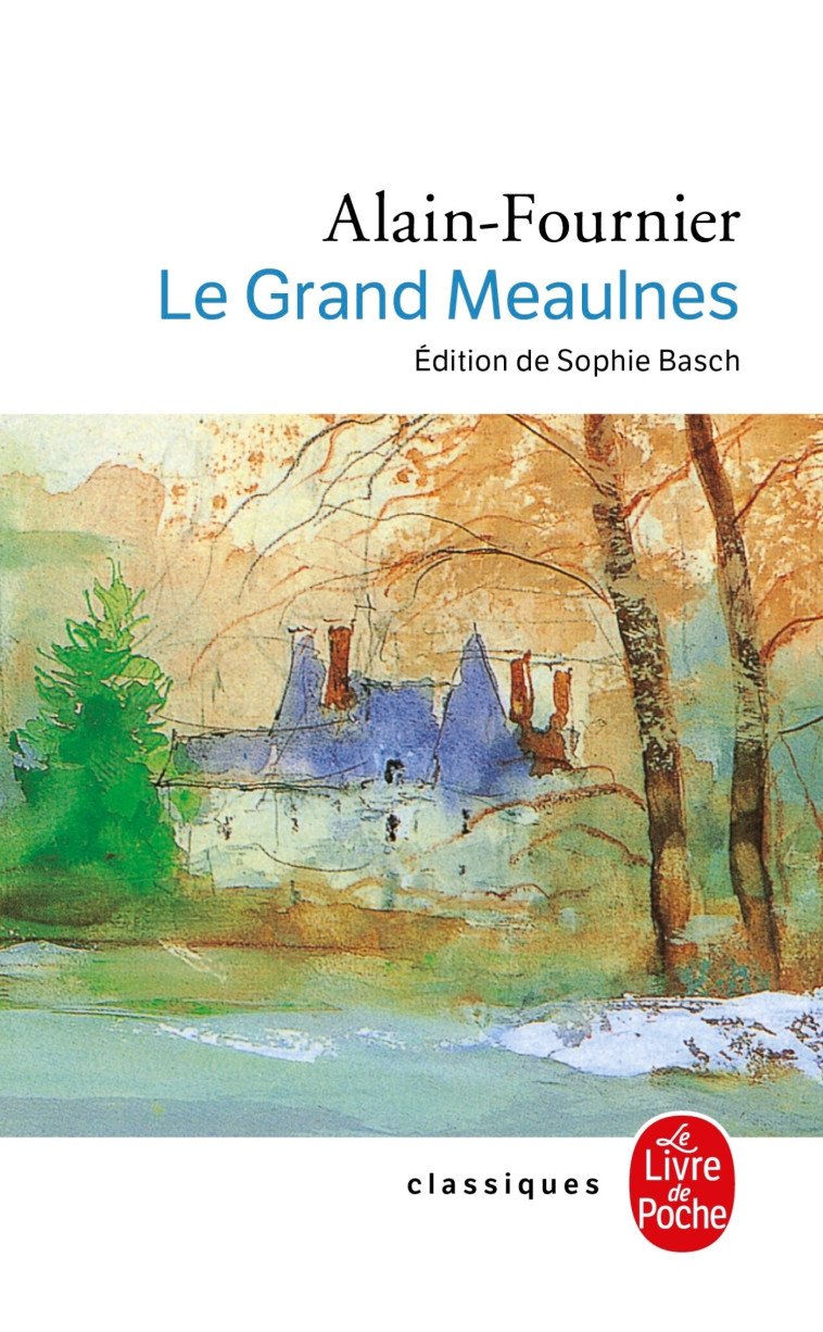 Le Grand Meaulnes - Alain-Fournier Alain-Fournier - LGF