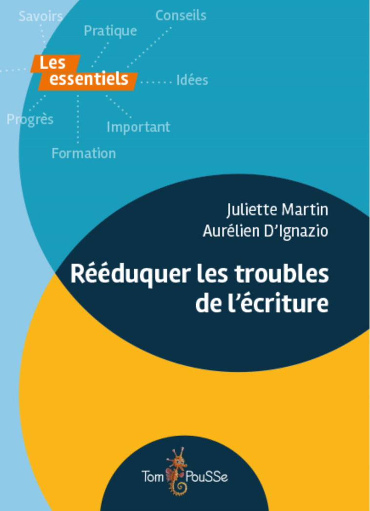 REEDUQUER LES TROUBLES DE L'ECRITURE - MARTIN JULIETTE  - TOM POUSSE