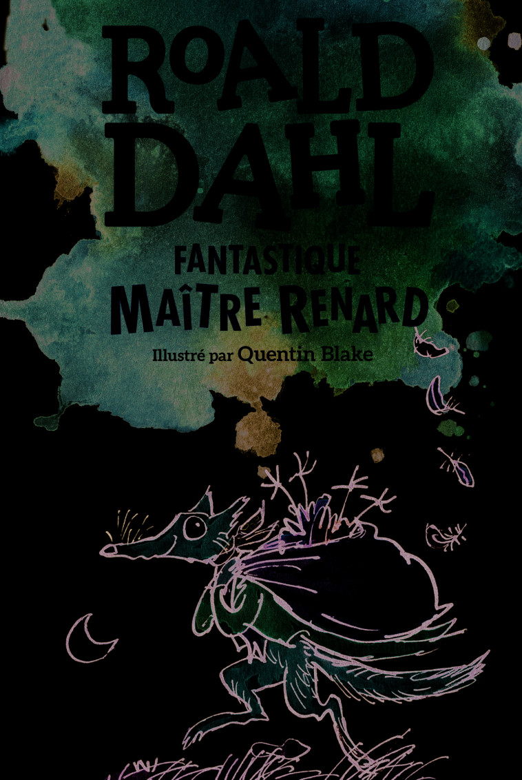 Fantastique Maître Renard - Roald DAHL, Quentin Blake, Marie Saint-Dizier, Raymond Farré - GALLIMARD JEUNE