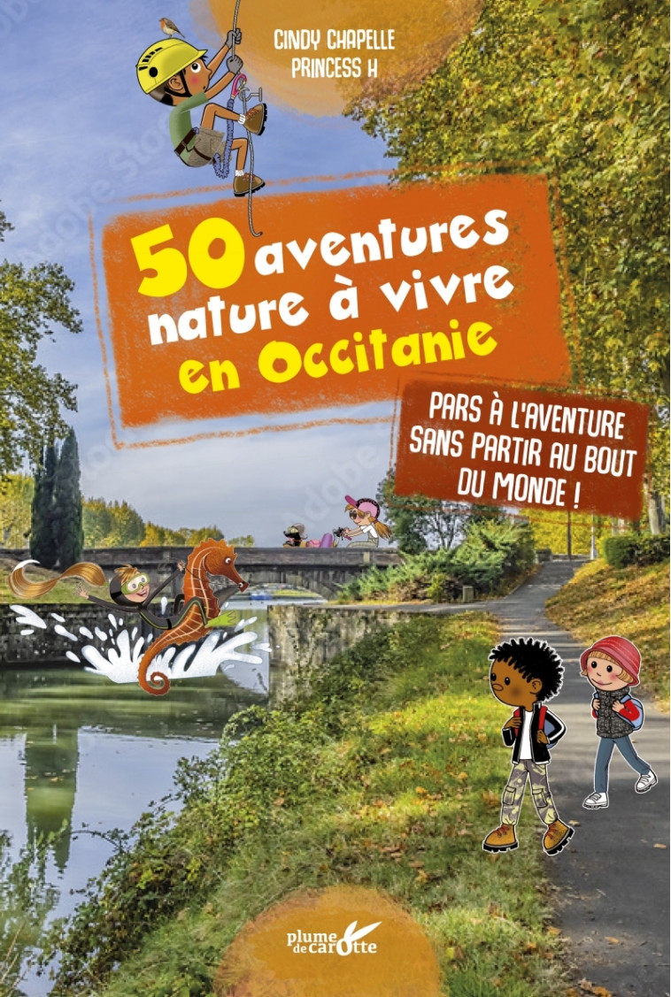 50 aventures nature à vivre en Occitanie - Cindy Chapelle, Princessh Princessh - PLUME CAROTTE