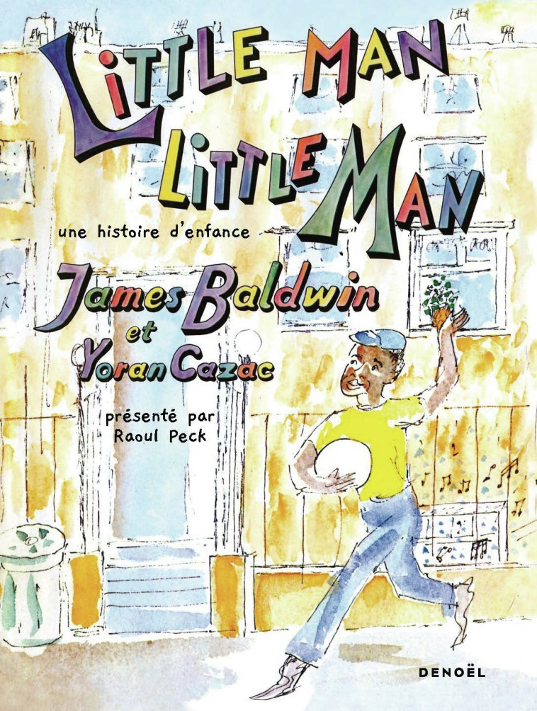 Little man, little man -  JAMES BALDWIN, James Baldwin, Yoran Cazac, Jean-Luc Fromental, Lili Sztajn - DENOEL